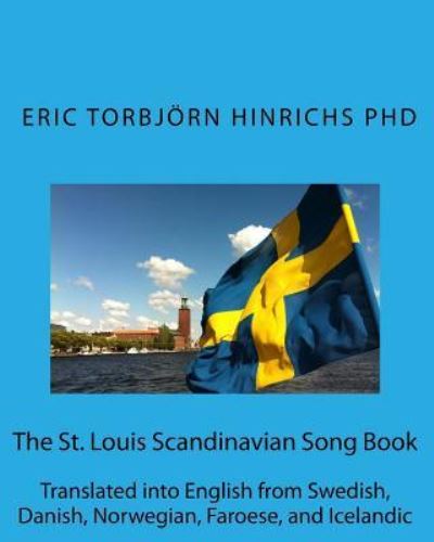 Cover for Eric Hinrichs Phd · The St. Louis Scandinavian Song Book (Paperback Book) (2015)