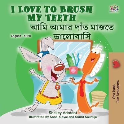 Cover for Shelley Admont · I Love to Brush My Teeth (English Bengali Bilingual Children's Book) (Paperback Bog) (2021)