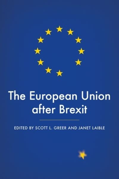 The European Union After Brexit - Scott L Greer - Bücher - Manchester University Press - 9781526133656 - 28. April 2020