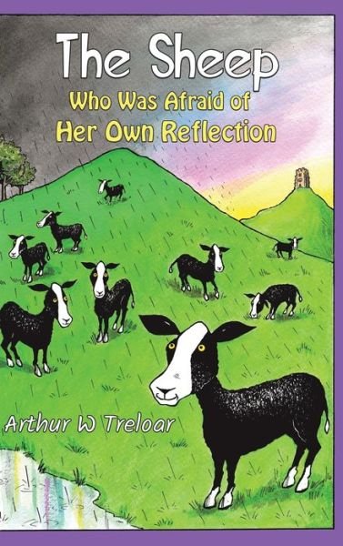 The Sheep Who Was Afraid of Her Own Reflection - Arthur W Treloar - Books - Austin Macauley Publishers - 9781528928656 - November 28, 2019