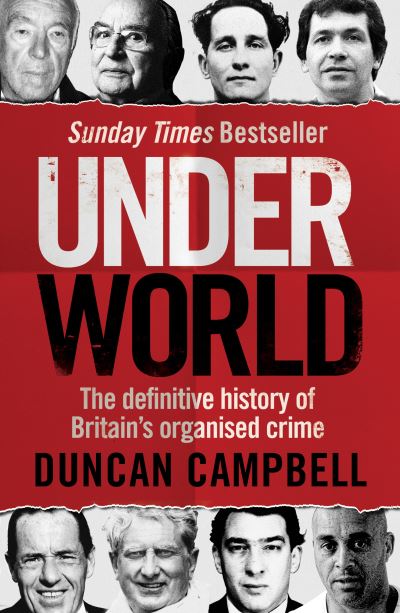 Cover for Duncan Campbell · Underworld: The definitive history of Britain's organised crime (Pocketbok) (2019)