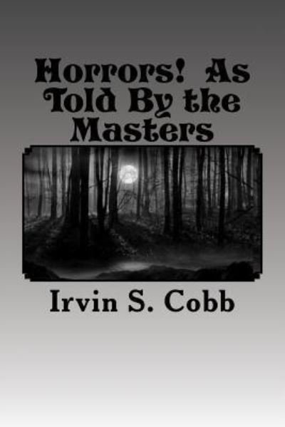 Horrors! as Told by the Masters - H P Lovecraft - Books - Createspace Independent Publishing Platf - 9781530556656 - March 15, 2016