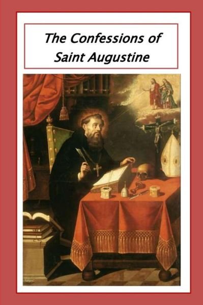 Cover for Saint Augustine · The Confessions of Saint Augustine (Paperback Book) (2016)