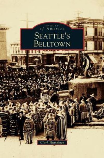 Cover for Clark Humphrey · Seattle's Belltown (Hardcover Book) (2007)