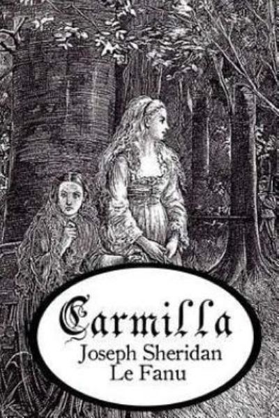 Carmilla - Joseph Sheridan Le Fanu - Books - Createspace Independent Publishing Platf - 9781535410656 - July 22, 2016