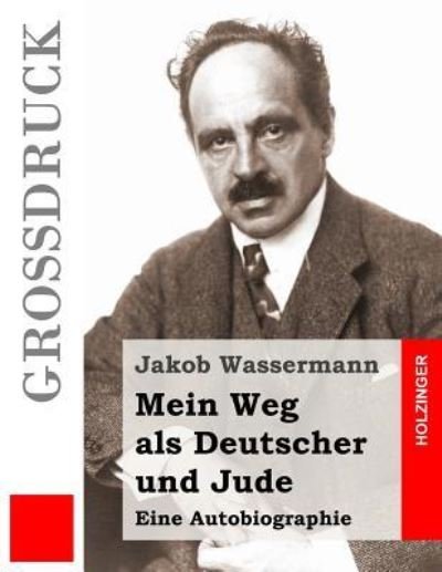 Cover for Jakob Wassermann · Mein Weg ALS Deutscher Und Jude (Paperback Book) (2016)