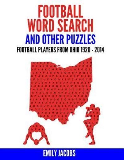Football Word Search and Other Puzzles - Emily Jacobs - Bøger - Createspace Independent Publishing Platf - 9781539566656 - 18. oktober 2016