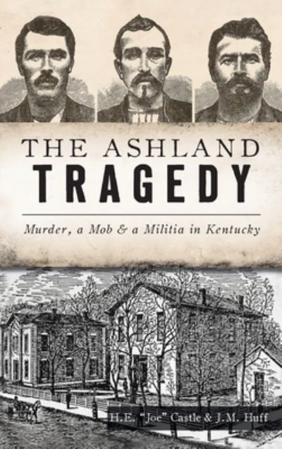Cover for H E Joe Castle · Ashland Tragedy (Hardcover Book) (2021)