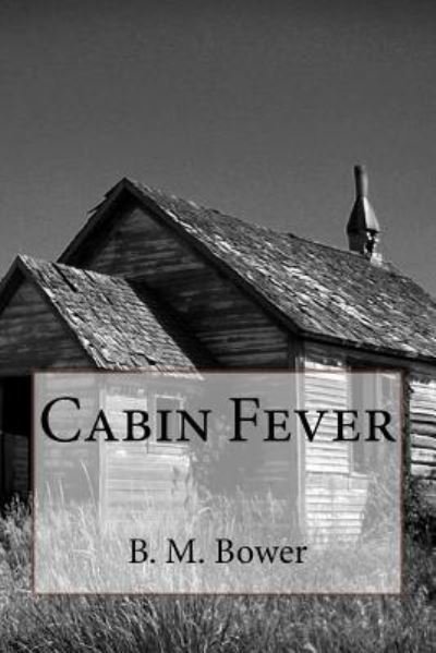 Cover for B M Bower · Cabin Fever B. M. Bower (Paperback Book) (2016)