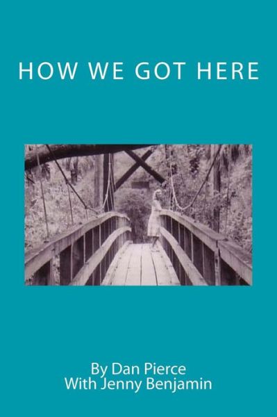 How We Got Here - Jenny Benjamin - Books - Createspace Independent Publishing Platf - 9781542324656 - February 13, 2017