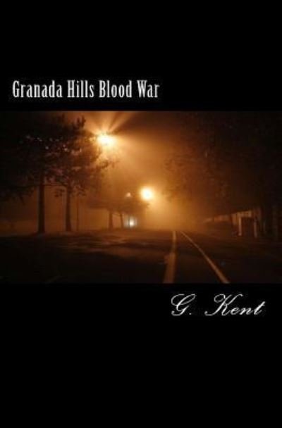 Cover for G Kent · Granada Hills Blood War (Paperback Book) (2017)