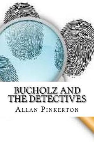 Cover for Allan Pinkerton · Bucholz and the Detectives (Paperback Book) (2017)