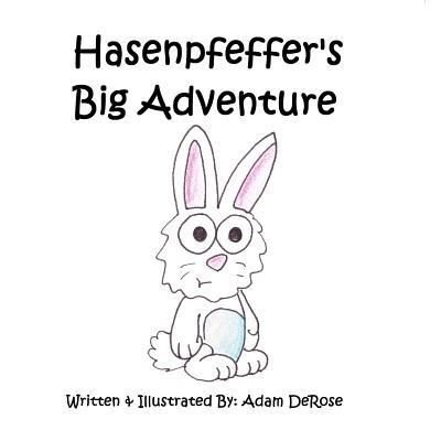 Cover for Adam DeRose · Hasenpfeffer's Big Adventure (Paperback Bog) (2018)