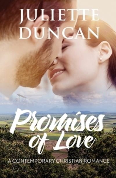 Cover for Juliette Duncan · Promises of Love A Contemporary Christian Romance (Taschenbuch) (2017)