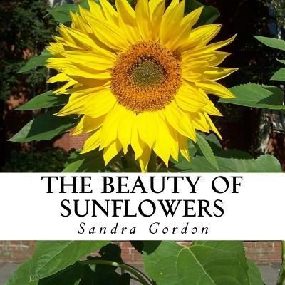 Cover for Sandra Gordon · The Beauty of Sunflowers (Paperback Book) (2017)