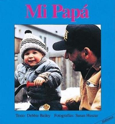 Cover for Debbie Bailey · Mi Papa - Hablemos (Board book) [Spanish edition] (1992)