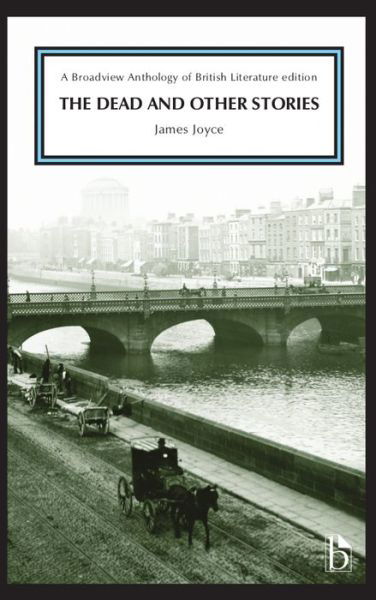 The Dead and Other Stories - James Joyce - Books - Broadview Press Ltd - 9781554811656 - June 30, 2014