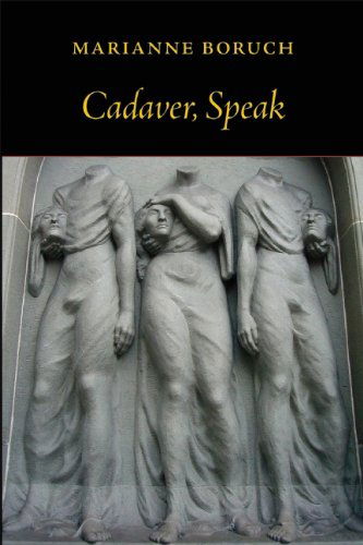 Cadaver, Speak - Marianne Boruch - Kirjat - Copper Canyon Press,U.S. - 9781556594656 - torstai 8. toukokuuta 2014