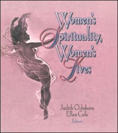 Cover for Cole, Ellen (Alaska-Pacific University, Anchorage, AK, USA) · Women's Spirituality, Women's Lives (Taschenbuch) (1995)