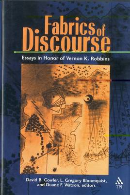 Cover for Duane F. Watson · Fabrics of Discourse: Essays in Honor of Vernon K. Robbins (Hardcover Book) (2003)