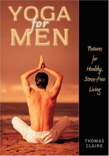 Cover for Thomas Claire · Yoga for Men: Postures for Healthy, Stress-Free Living (Pocketbok) (2003)
