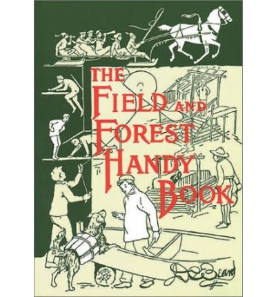 Cover for Daniel Carter Beard · The Field and Forest Handy Book: New Ideas for Out of Doors (Paperback Book) (2001)