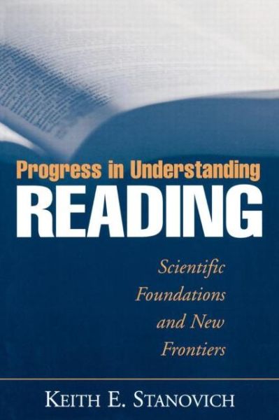 Cover for Stanovich, Keith E. (University of Toronto, United States) · Progress in Understanding Reading: Scientific Foundations and New Frontiers (Taschenbuch) (2000)