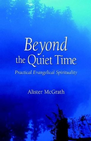 Cover for Alister Mcgrath · Beyond the Quiet Time: Practical Evangelical Spirituality (Paperback Book) (2003)