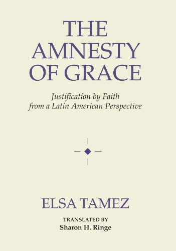 Cover for Elsa Tamez · The Amnesty of Grace: (Paperback Book) (2002)