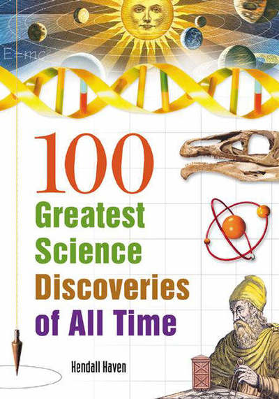 Cover for Kendall Haven · 100 Greatest Science Discoveries of All Time (Paperback Book) (2007)