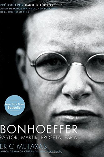 Cover for Eric Metaxas · Bonhoeffer: Pastor, Mártir, Profeta, Espía (Pocketbok) [Spanish edition] (2012)