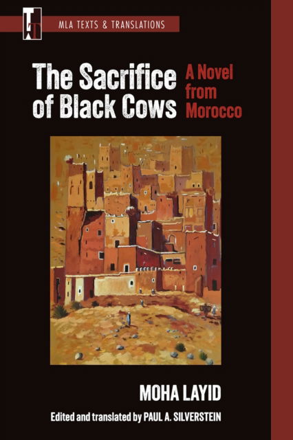 Cover for Moha Layid · The Sacrifice of Black Cows: A Novel from Morocco - MLA Texts and Translations (Paperback Book) [Critical edition] (2024)