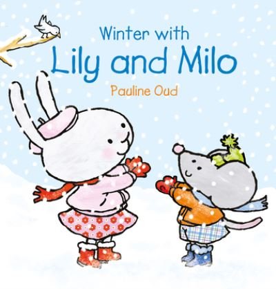 Cover for Pauline Oud · Winter with Lily &amp; Milo - Lily and Milo (Hardcover Book) (2020)