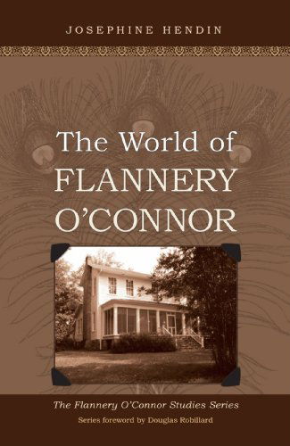 Cover for Josephine Hendin · The World of Flannery O'connor: (Paperback Book) [Reprint edition] (2009)