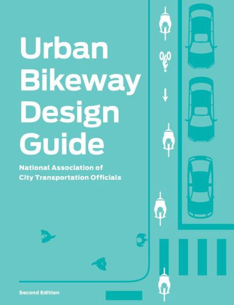 Cover for National Association of City Transportation Officials · Urban Bikeway Design Guide, Second Edition (Hardcover Book) [2 Revised edition] (2014)