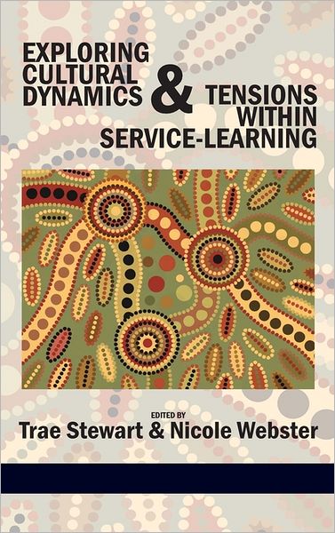 Cover for Trae Stewart · Exploring Cultural Dynamics and Tensions Within Service-learning (Hc) (Hardcover bog) (2011)