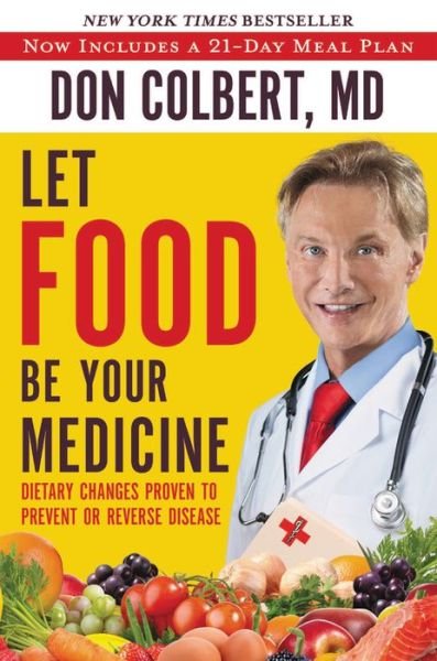Cover for Don Colbert · Let Food Be Your Medicine: Dietary Changes Proven to Prevent and Reverse Disease (Paperback Book) (2016)