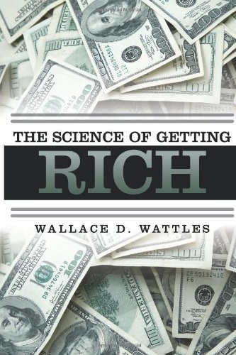The Science of Getting Rich - Wallace D. Wattles - Livres - Wattles Press - 9781619491656 - 23 décembre 2011