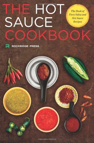 Cover for Rockridge Press · Hot Sauce Cookbook: The Book of Fiery Salsa and Hot Sauce Recipes (Pocketbok) (2014)