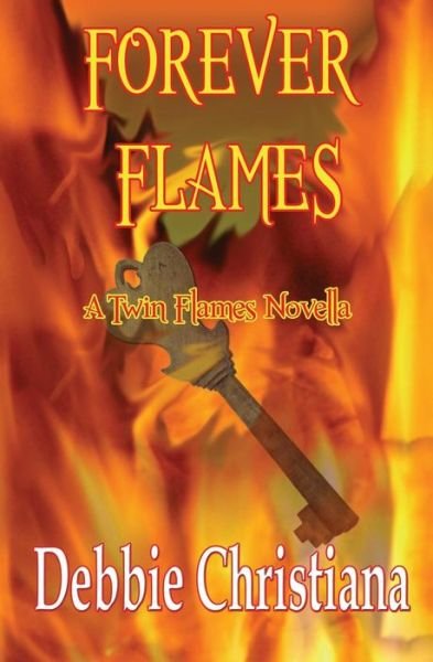 Cover for Debbie Christiana · Forever Flames: a Twin Flames Novella (Volume 2) (Taschenbuch) (2014)