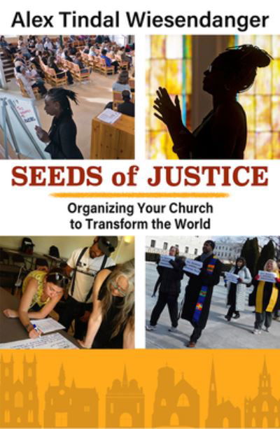 Seeds of Justice - Alex Tindal Wiesendanger - Książki - Orbis Books - 9781626983656 - 1 marca 2020