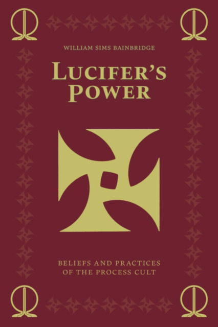 Cover for William Sims Bainbridge · Lucifer's Power: Beliefs and Practices of the Process Cult (Paperback Book) (2025)