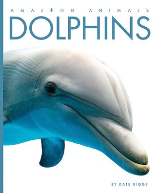 Cover for Kate Riggs · Dolphins (Buch) (2020)