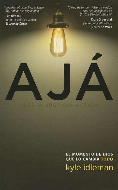 ¡aja!: El Momento Donde Dios Cambia Todo. - Kyle Idleman - Livros - Casa Creación - 9781629982656 - 3 de fevereiro de 2015