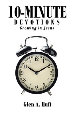 Cover for Glen A Huff · 10-Minute Devotions (Paperback Book) (2021)