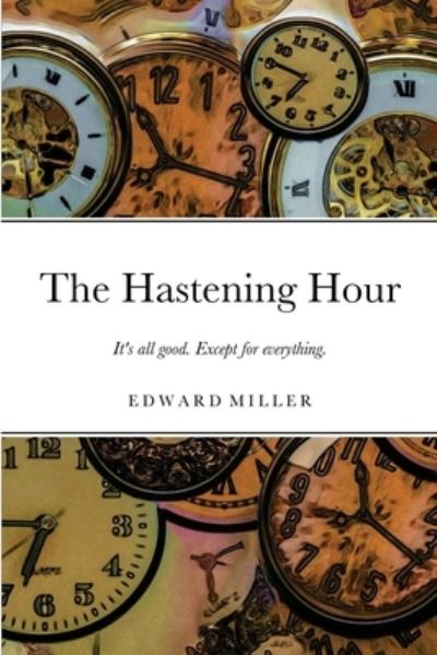 Cover for Edward Miller · The Hastening Hour (Paperback Book) (2021)