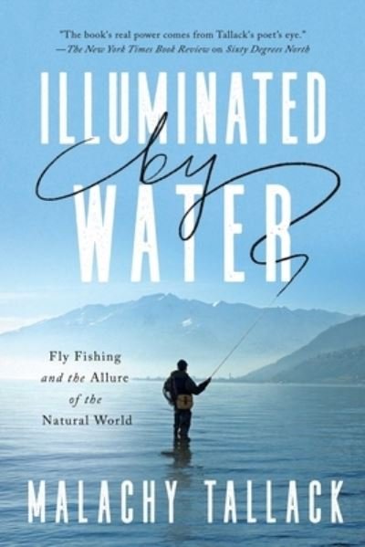 Illuminated by Water - Malachy Tallack - Books - Pegasus Books - 9781639361656 - August 2, 2022