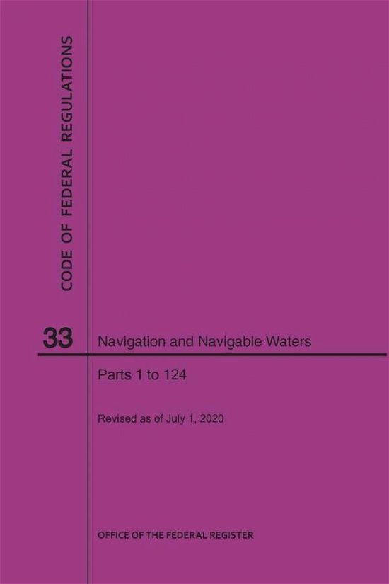Cover for Nara · Code of Federal Regulations Title 33, Navigation and Navigable Waters, Parts 1-124, 2020 (Pocketbok) (2020)