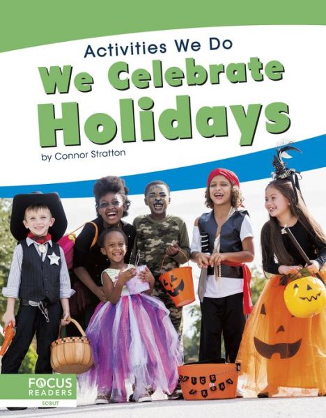 We Celebrate Holidays - Activities We Do - Connor Stratton - Książki - North Star Editions - 9781641858656 - 1 sierpnia 2019