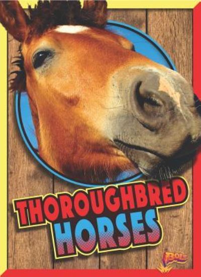 Thoroughbred Horses - Elizabeth Noll - Books - Black Rabbit Books - 9781644662656 - July 15, 2018